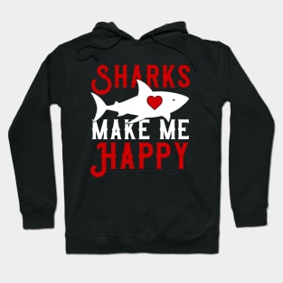 Sharks Make Me Happy, You Not So Much Hoodie